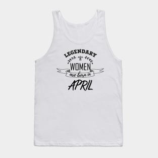 Legendary Woman Born in April Tank Top